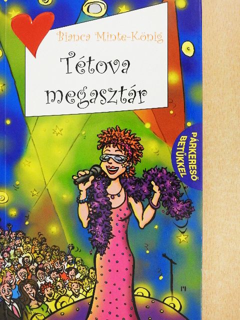 Bianca Minte-König - Tétova megasztár [antikvár]