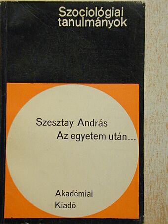 Szesztay András - Az egyetem után... [antikvár]