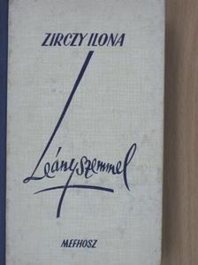 Zirczy Ilona - Leányszemmel... [antikvár]