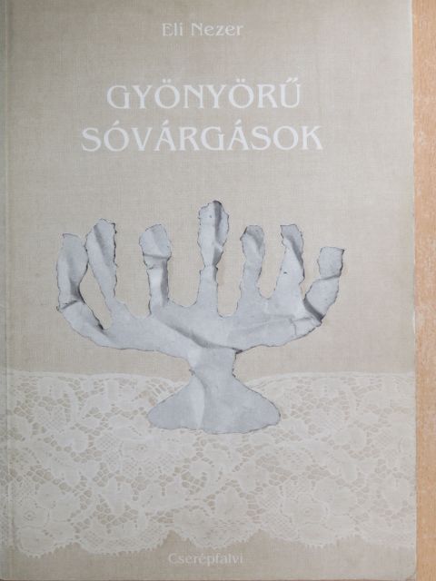 Eli Nezer - Gyönyörű sóvárgások [antikvár]