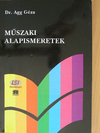Dr. Agg Géza - Műszaki alapismeretek [antikvár]
