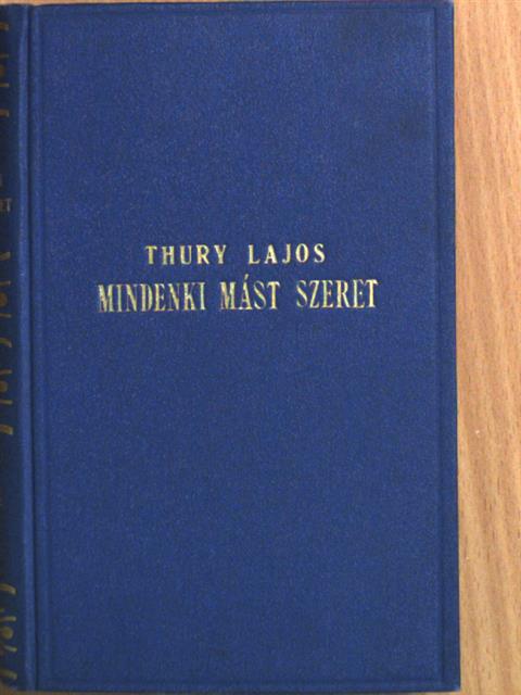 Thury Lajos - Mindenki mást szeret [antikvár]