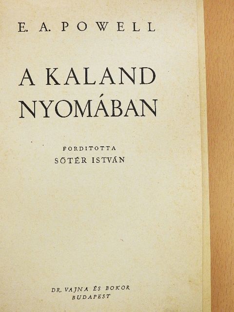 E. A. Powell - A kaland nyomában [antikvár]