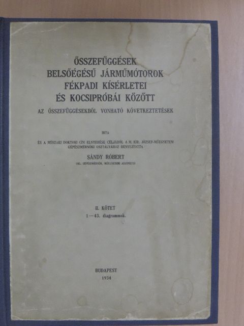 Sándy Róbert - Összefüggések belsőégésű járműmótorok fékpadi kísérletei és kocsipróbái között II. [antikvár]