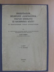 Sándy Róbert - Összefüggések belsőégésű járműmótorok fékpadi kísérletei és kocsipróbái között II. [antikvár]