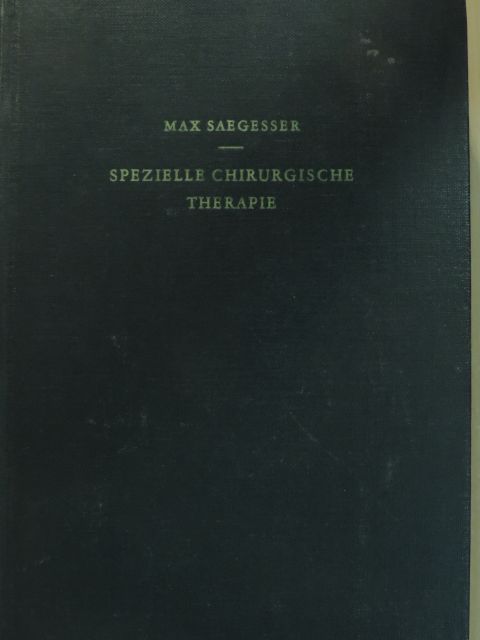 Prof. Dr. Max Saegesser - Spezielle Chirurgische Therapie [antikvár]