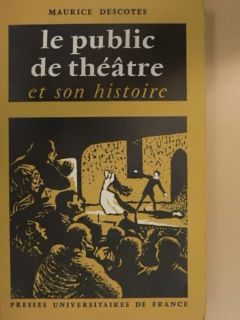 Maurice Descotes - Le public de théatre et son histoire [antikvár]