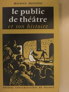 Maurice Descotes - Le public de théatre et son histoire [antikvár]