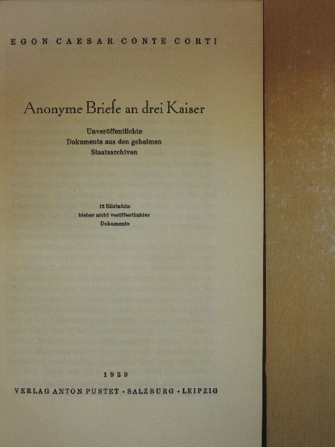 Egon Caesar Conte Corti - Anonyme Briefe an drei Kaiser [antikvár]