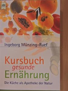 Ingeborg Münzing-Ruef - Kursbuch gesunde Ernährung [antikvár]