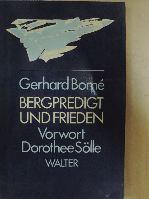 Gerhard Borné - Bergpredigt und Frieden [antikvár]