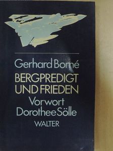 Gerhard Borné - Bergpredigt und Frieden [antikvár]
