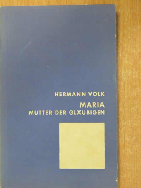 Hermann Volk - Maria, Mutter der Gläubigen [antikvár]