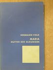Hermann Volk - Maria, Mutter der Gläubigen [antikvár]