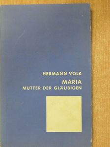 Hermann Volk - Maria, Mutter der Gläubigen [antikvár]