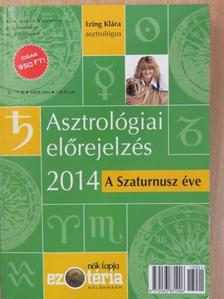 Izing Klára - Asztrológiai előrejelzés 2014 - A Szaturnusz éve [antikvár]