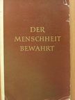 Der Menschheit Bewahrt [antikvár]