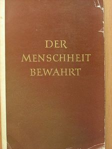 Der Menschheit Bewahrt [antikvár]
