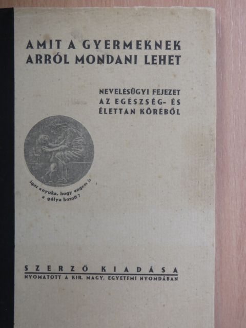 Dr. Czakó Elemér - Amit a gyermeknek arról mondani lehet [antikvár]