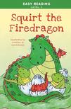 Easy Reading: Level 2 - Squirt, the Little Firedragon