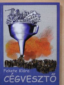 Fekete Klára - Cégvesztő (dedikált példány) [antikvár]