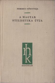 SZATHMÁRI ISTVÁN - A magyar stilisztika útja [antikvár]