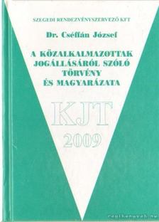 DR. CSÉFFÁN JÓZSEF - A közalkalmazottakról jogállásáról szóló törvény és magyarázata [antikvár]