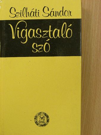 Szilháti Sándor - Vigasztaló szó [antikvár]