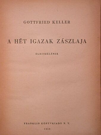 Gottfried Keller - A hét igazak zászlaja [antikvár]