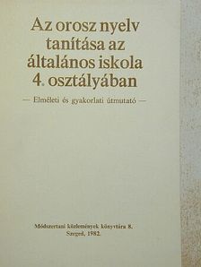 Hanga Mária - Az orosz nyelv tanítása az általános iskola 4. osztályában [antikvár]