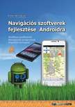 Fehér Krisztián - Navigációs szoftverek fejlesztése androidra [eKönyv: pdf]