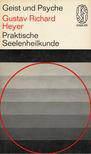 Gustav Richard Heyer - Praktische Seelenheilkunde [antikvár]