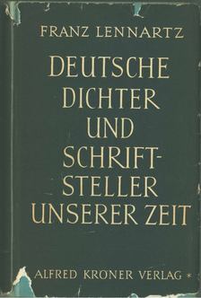 Franz Lennartz - Deutsche Dichter und Schriftsteller unserer Zeit [antikvár]