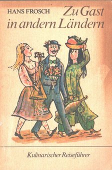 Hans Frosch - Zu Gast in andern Ländern [antikvár]