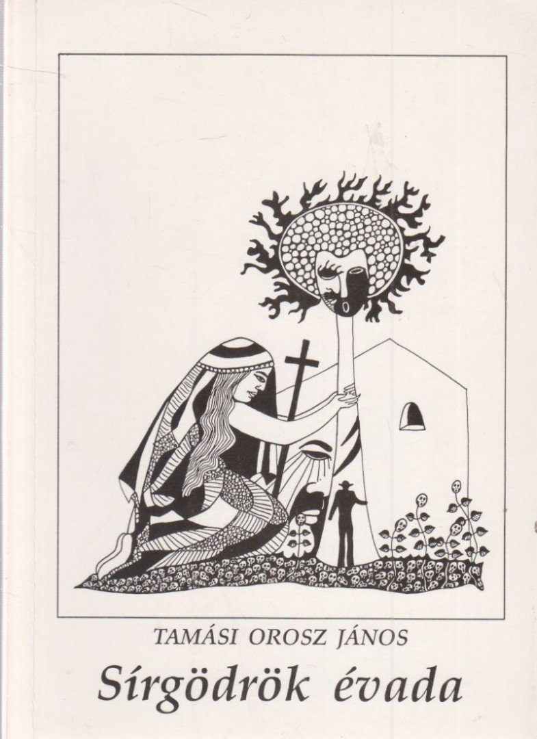 Tamási Orosz János - Sírgödrök évada [antikvár]