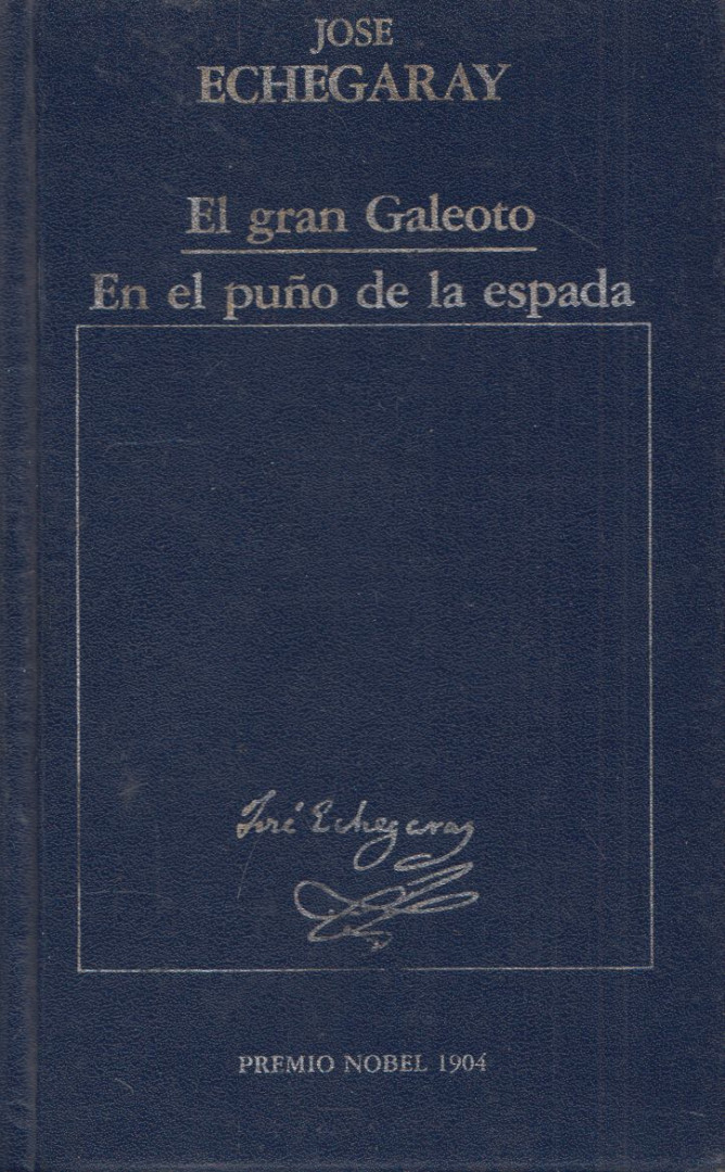 José Echegaray - El Gran Galeoto / En El Puno de la Espada [antikvár]