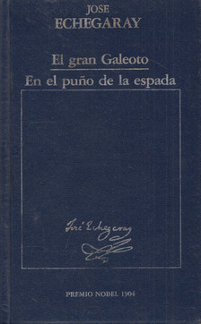 José Echegaray - El Gran Galeoto / En El Puno de la Espada [antikvár]