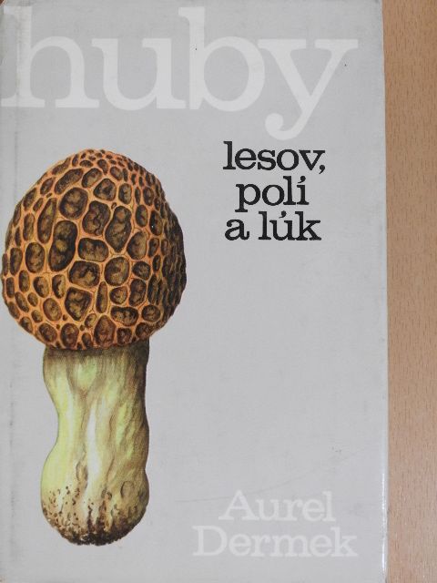Aurel Dermek - Huby [antikvár]