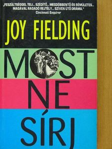 Joy Fielding - Most ne sírj [antikvár]