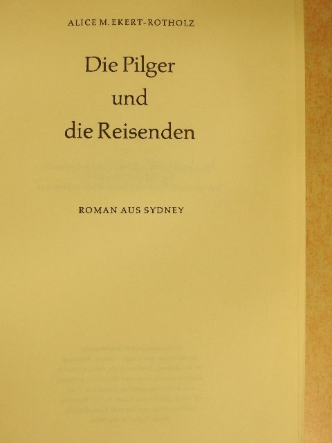 Alice M. Ekert-Rotholz - Die Pilger und die Reisenden [antikvár]
