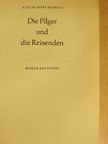 Alice M. Ekert-Rotholz - Die Pilger und die Reisenden [antikvár]