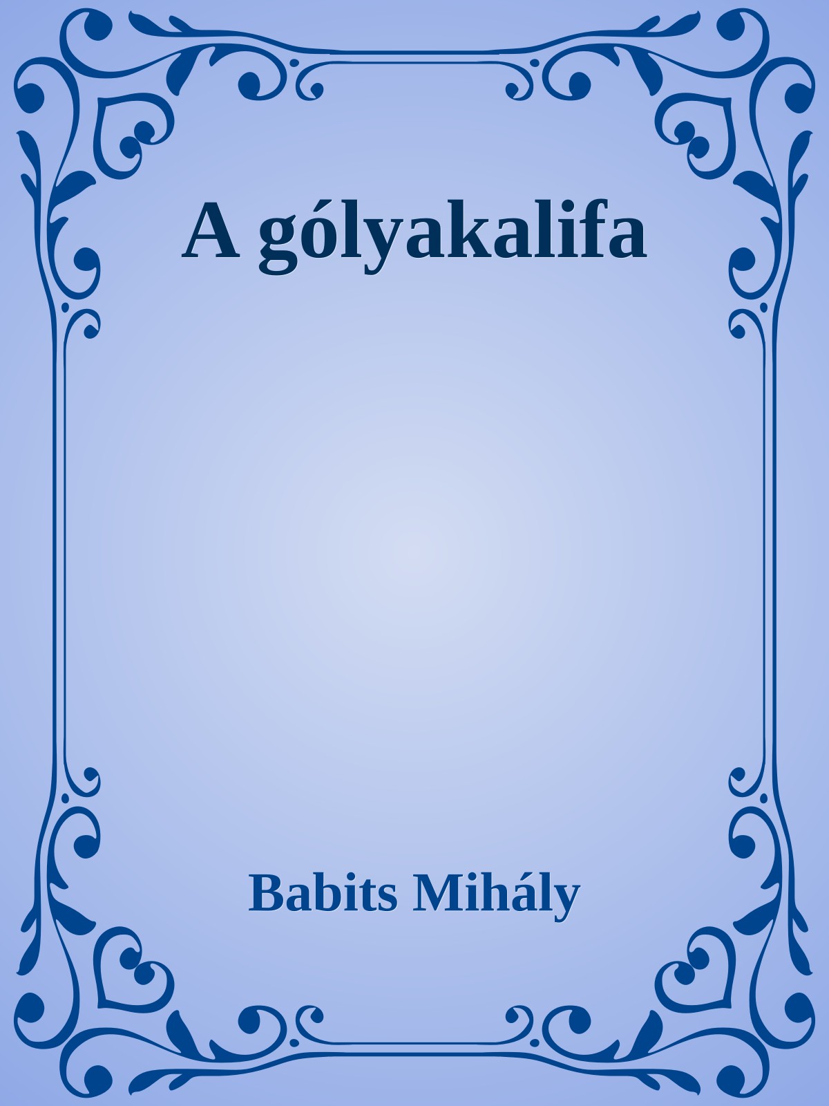 Babits Mihály - A Gólyakalifa [eKönyv: epub, mobi]