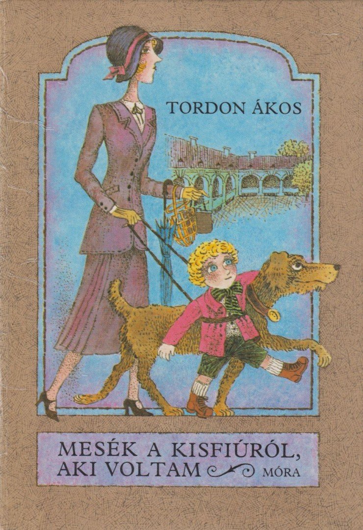 Tordon Ákos - Mesék a kisfiúról, aki voltam [antikvár]
