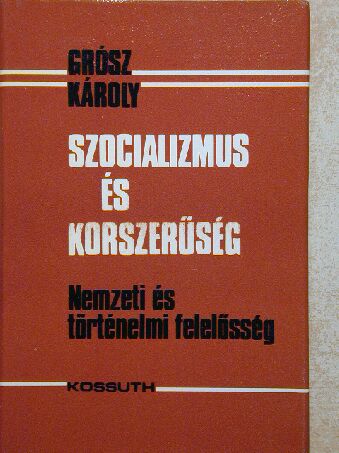 Grósz Károly - Szocializmus és korszerűség [antikvár]