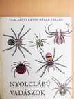 Turcsányi Ervin - Nyolclábú vadászok [antikvár]