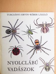 Turcsányi Ervin - Nyolclábú vadászok [antikvár]