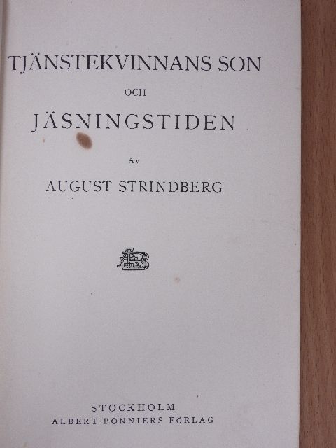 August Strindberg - Tjänstekvinnans son och Jäsningstiden [antikvár]
