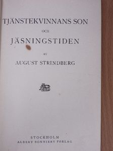 August Strindberg - Tjänstekvinnans son och Jäsningstiden [antikvár]