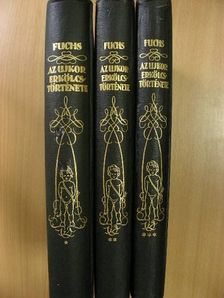 Eduard Fuchs - Az ujkor erkölcstörténete I-III. [antikvár]