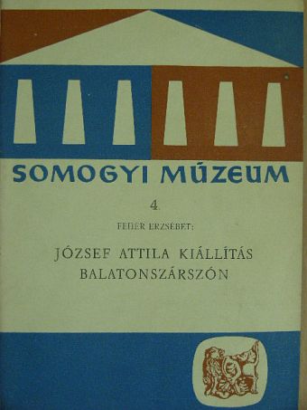 Fehér Erzsébet - József Attila kiállítás Balatonszárszón [antikvár]